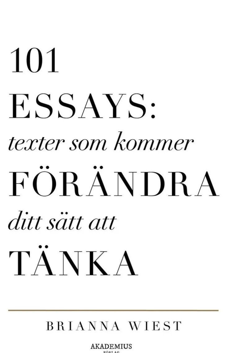 101 Essays : texter som kommer förändra ditt sätt att tänka