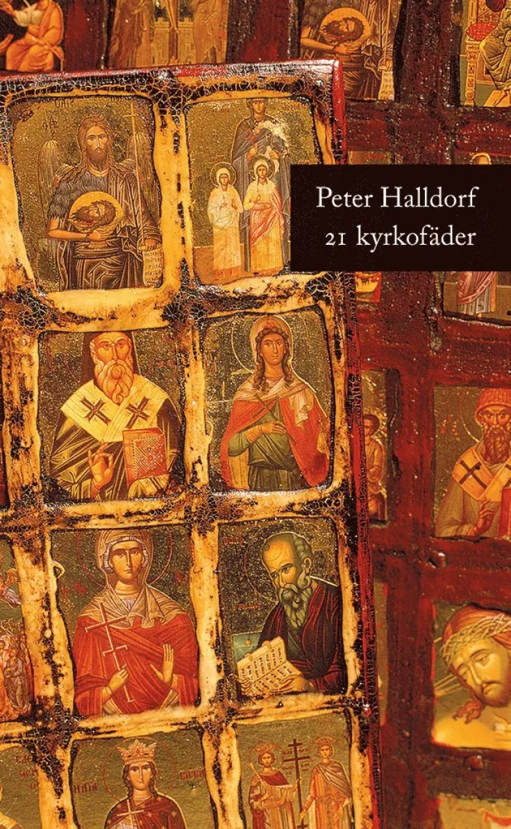 21 kyrkofäder : historien om hur kristendomen formades