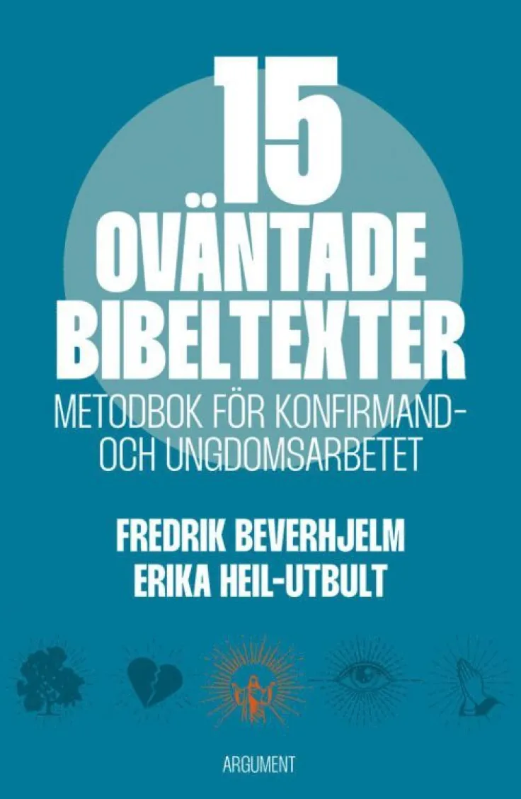 15 oväntade bibeltexter : metodbok för konfirmand- och ungdomsarbetet