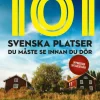 101 svenska platser du måste se innan du dör