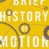 A Brief History of Motion