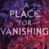 A Place for Vanishing