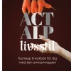 ACT ALP livsstil : kunskap & kokbok för dig med den envisa kroppen