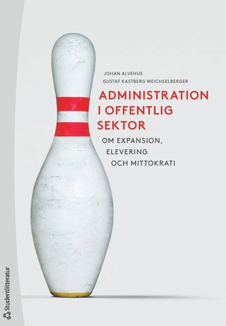 Administration i offentlig sektor - Om expansion, elevering och mittokrati