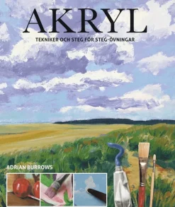 Akryl : tekniker och steg för steg-övningar