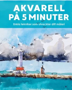 Akvarell på 5 minuter : enkla tekniker som utvecklar ditt måleri