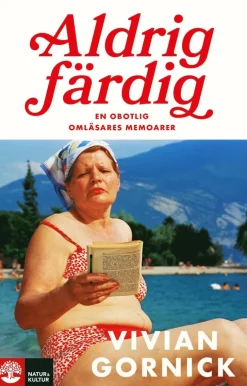 Aldrig färdig : en obotlig omläsares memoarer