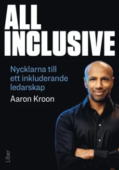 All Inclusive : nycklarna till ett inkluderande ledarskap