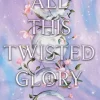 All This Twisted Glory