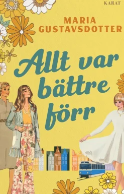 Allt var bättre förr