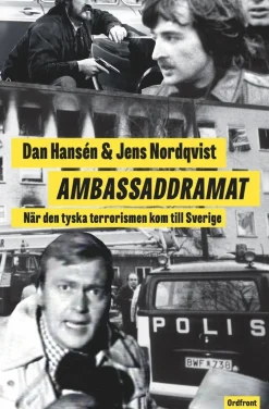 Ambassaddramat : när den tyska terrorismen kom till Sverige