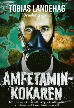 Amfetaminkokaren : mitt liv som kriminell på fyra kontinenter