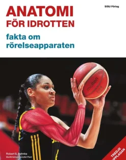 Anatomi för idrotten : fakta om rörelseapparaten