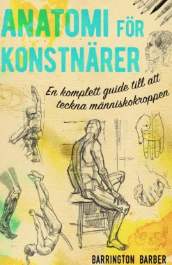 Anatomi för konstnärer : en komplett guide till att teckna människokroppen