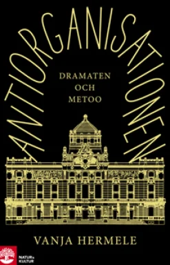 Antiorganisationen : Dramaten och metoo