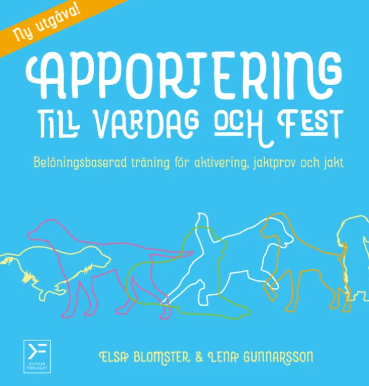 Apportering till vardag och fest : belöningsbaserad träning för aktivering, jaktprov och jakt