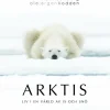 Arktis : liv i en värld av is och snö