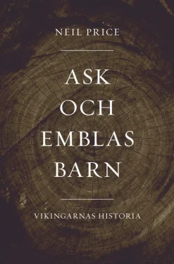 Ask och Emblas barn. Vikingarnas historia