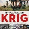 Att planera ett krig : hur de tänkte, hur det blev - från Napoleons tid till vår egen