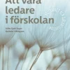 Att vara ledare i förskolan : hållbarhet och självreflektion