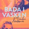 Bada i vasken och andra lärdomar
