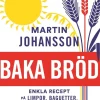 Baka bröd : enkla recept för stora och små