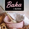 Baka i bunke : 54 enkla recept på kakor,bröd och bakverk