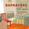 Barnavård till salu : förlossningshem och barnpensionat 1900-1975