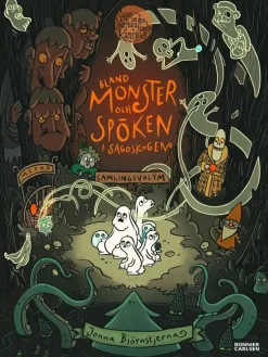 Bland monster och spöken i Sagoskogen : samlade sagor med familjen Kanin