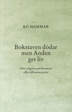 Bokstaven dödar men Anden ger liv : om religion som konstart eller tillvarons poesi