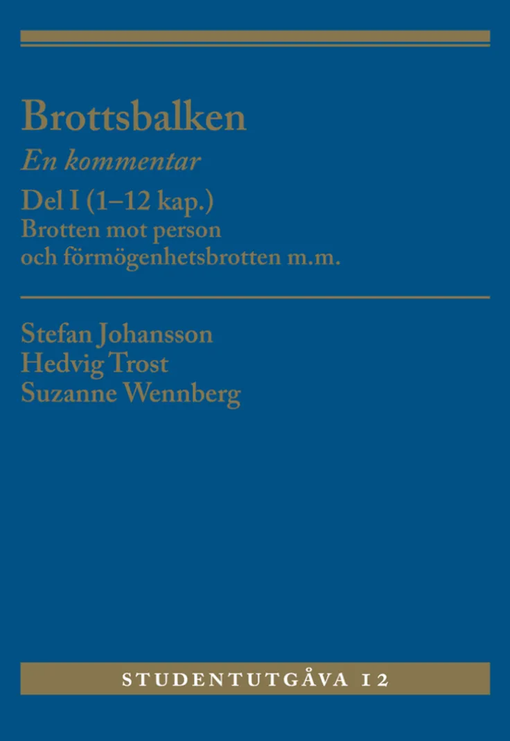 Brottsbalken Del I (1-12 kap.) : En kommentar. Brotten mot person och förmö