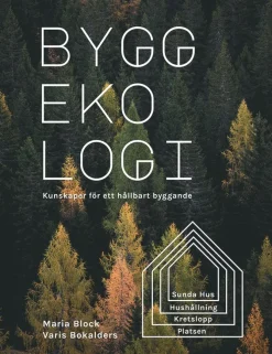 Byggekologi : kunskaper för ett hållbart byggande