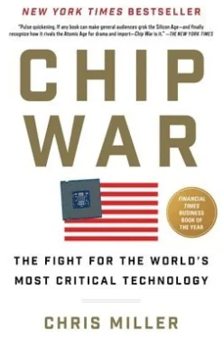 Chip War: The Fight for the World's Most Critical Technology