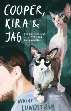 Cooper, Kira och jag : två katters guide till att läka en människa