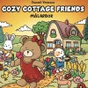 Cozy Cottage Friends : Målarbok