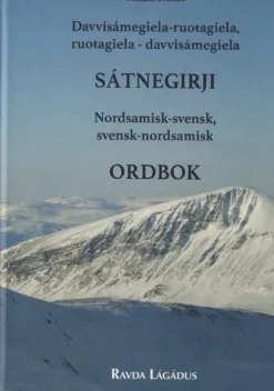 Davvisámegiela-ruo?agiela, ruo?agiela-davvisámegiela sátnegirji / Nordsamisk-svensk, svensk-nordsamisk ordbok
