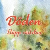 Döden : släpp rädslan