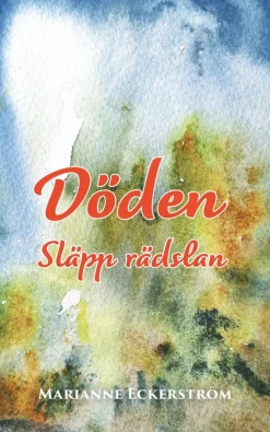 Döden : släpp rädslan