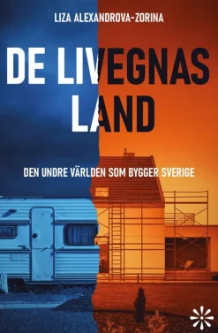 De livegnas land : den undre världen som bygger Sverige