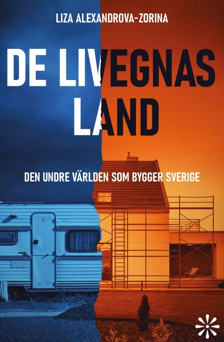 De livegnas land : den undre världen som bygger Sverige