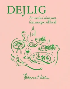 Dejlig : Att samlas kring mat från morgon till kväll