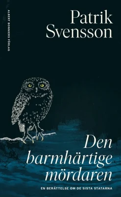 Den barmhärtige mördaren : en berättelse om de sista statarna
