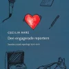 Den engagerade reportern : svenska sociala reportage 1910-2010