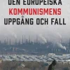 Den europeiska kommunismens uppgång och fall