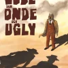 Den gode, den onde och Ugly