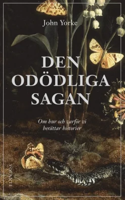 Den odödliga sagan : om hur och varför vi berättar historier
