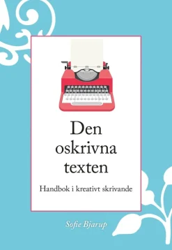 Den oskrivna texten : Handbok i kreativt skrivande