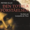 Den totala förståelsen : en bok om Leonardo da Vinci