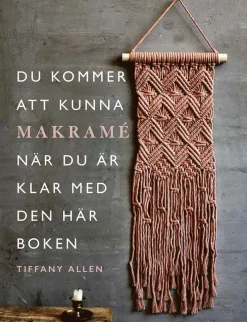 Du kommer att kunna makramé när du är klar med den här boken