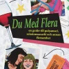 Du med flera : en guide till polyamori, relationsanarki och annan flersamhet